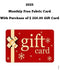 $250.00 Gift Certificate - Free Month Fabric Promo January thru December IN STORE PROMO