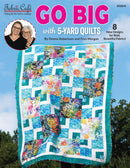 Go Big With  5-Yard Quilts Book- Fabric Cafe