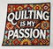 Quilting Is My Passion Magnets