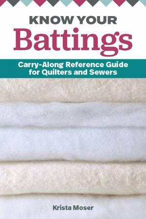 Know Your Battings: Carry-along Reference Guide for Quilters and Sewers